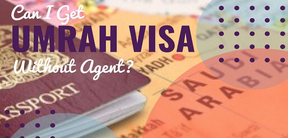 Can I get an Umrah visa without agent? | Best Agencies