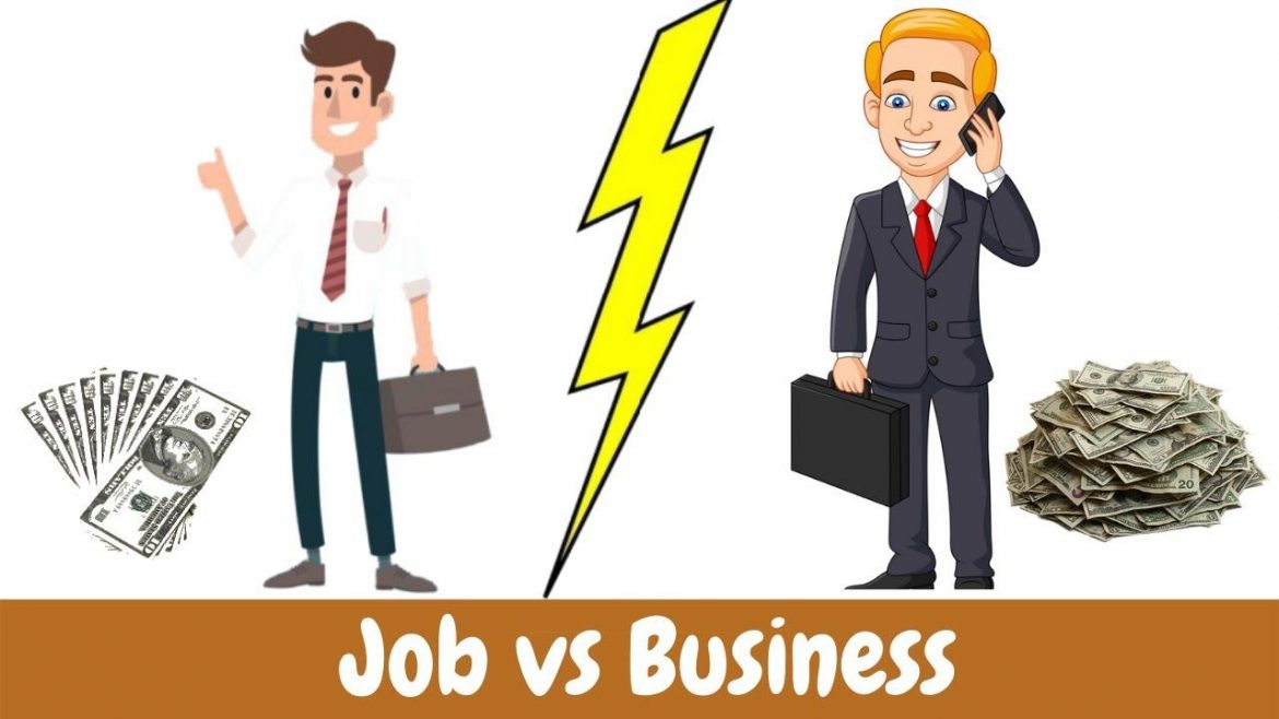 Job vs Business? What’s your Choice?