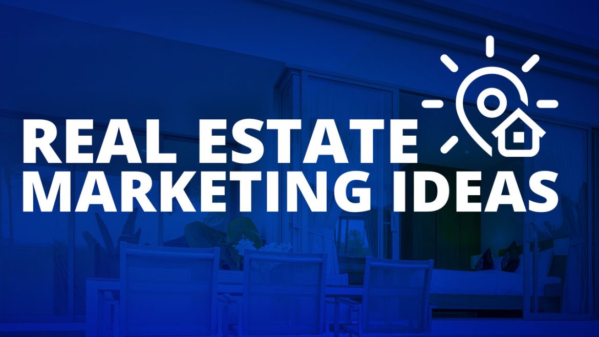 real estate marketing ideas